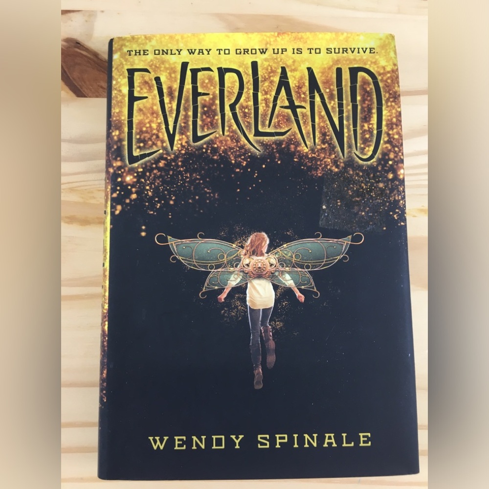 Everland : The Only Way to Grow Up is to Survive by Wendy Spinale 2016 Hardcover
